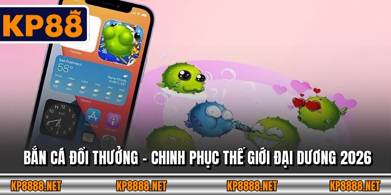 Bắn Cá Online - Chinh Phục Thế Giới Đại Dương 2026